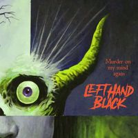 Left Hand Black - Murder On My Mind Again