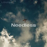louise - Needless