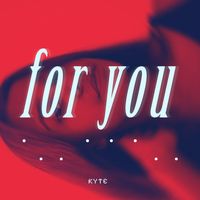 Kyte - For You
