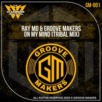 Ray MD, Groove Makers - On My Mind (Tribal Mix)