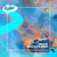 Roxe - Gucci Floor (Extended Mix [Explicit])