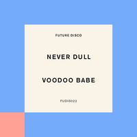 Never Dull - Voodoo Babe (Extended Mix)