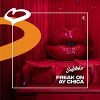 FREAK ON - Ay Chica (Extended Mix)