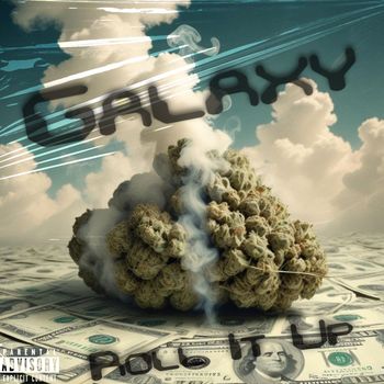 Galaxy - Roll It Up (Explicit)