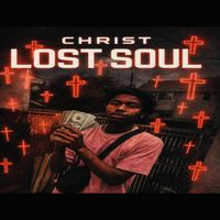 Christ - Lost Soul (Explicit)