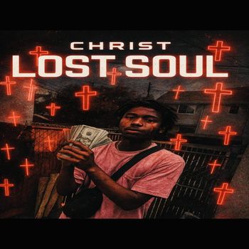 Christ - Lost Soul (Explicit)