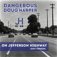 Dangerous Doug Harper - On Jefferson Highway (Easy Version)