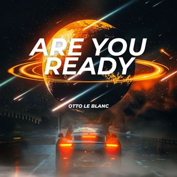 Otto Le Blanc - Are ou Ready