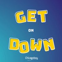 Chicagoboy - Get on Down