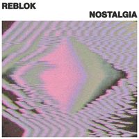 Reblok - Nostalgia