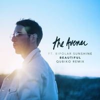 The Avener featuring Bipolar Sunshine - Beautiful (Qubiko Remix)