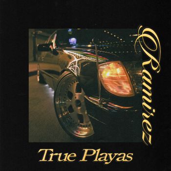 Ramirez - True Playas (Explicit)