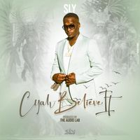 Sly - Cyah Believe It