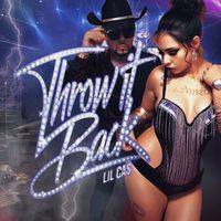 Lil Cas - Throw it Back (Explicit)