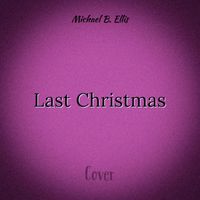 Michael B. Ellis - Last Christmas