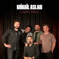 Mikail Aslan - Lazim Nîya