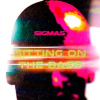 SIGMA5 - SITTING ON THE BASS