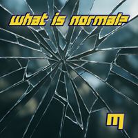 M - What is Normal?