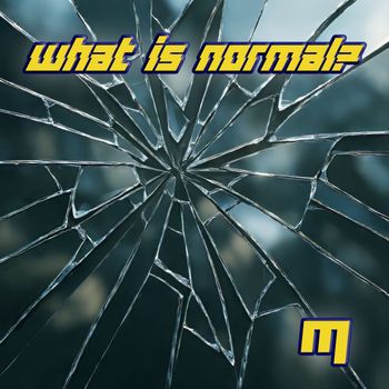 M - What is Normal?
