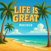 Macker - Life is great (Explicit)