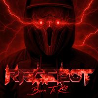 Rage-Bot - BORN TO KILL (Explicit)