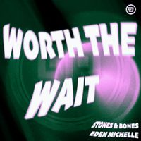Stones & Bones - Worth The Wait