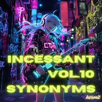 hermit - Incessant Synonyms, Vol.10