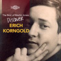 Martin Jones - The Best of Martin Jones: Discover Korngold