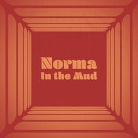 Norma - In the Mud