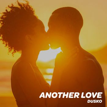 DUSKO - Another Love