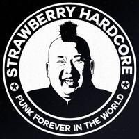 Strawberry Hardcore - Punk Forever in the World