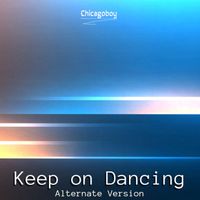 Chicagoboy - Keep on Dancing (Alternate Version)