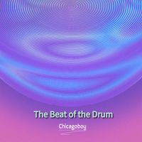 Chicagoboy - The Beat of the Drum