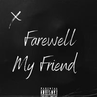 Caden - Farewell My Friend (Explicit)