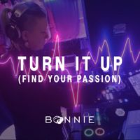 DJ Bonnie - Turn it up (Find your Passion)