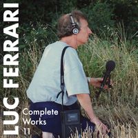 Luc Ferrari - Complete Works 11