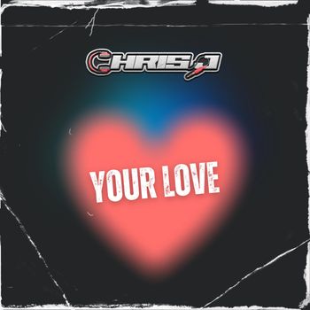 Chris J - Your Love