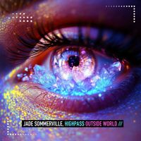 Jade Sommerville, Highpass - Outside World