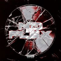 Wake - No flex (Explicit)