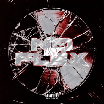Wake - No flex (Explicit)