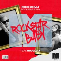Robin Schulz - Rockstar Baby (feat. Mougleta) (Extended Mix)