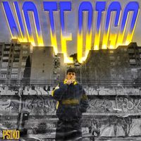 pSIKO - No Te Oigo (Explicit)