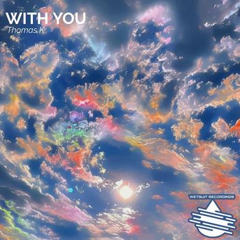 Thomas K - With You