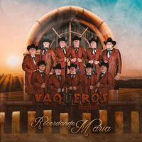 Vaquero's Musical - Recordando A María
