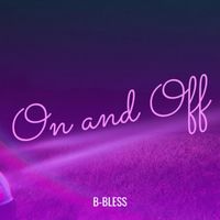 B-Bless - On and Off