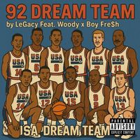 Legacy - 92 Dream Team (feat. Woody & Boy Fre$h) (Explicit)