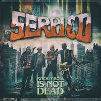 Serpico - Rock n' Roll is Not Dead