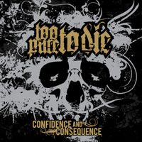Too Pure To Die - Confidence And Consequence