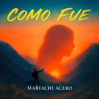 Mariachi Acero - Como Fue