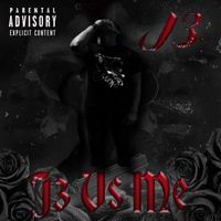 J3 - 3 Vs Me (Explicit)